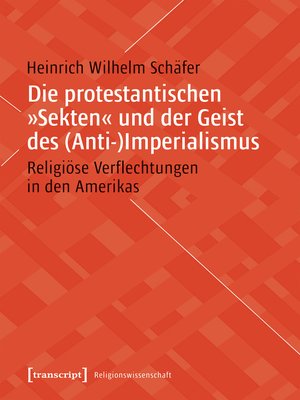 cover image of Die protestantischen »Sekten« und der Geist des (Anti-)Imperialismus